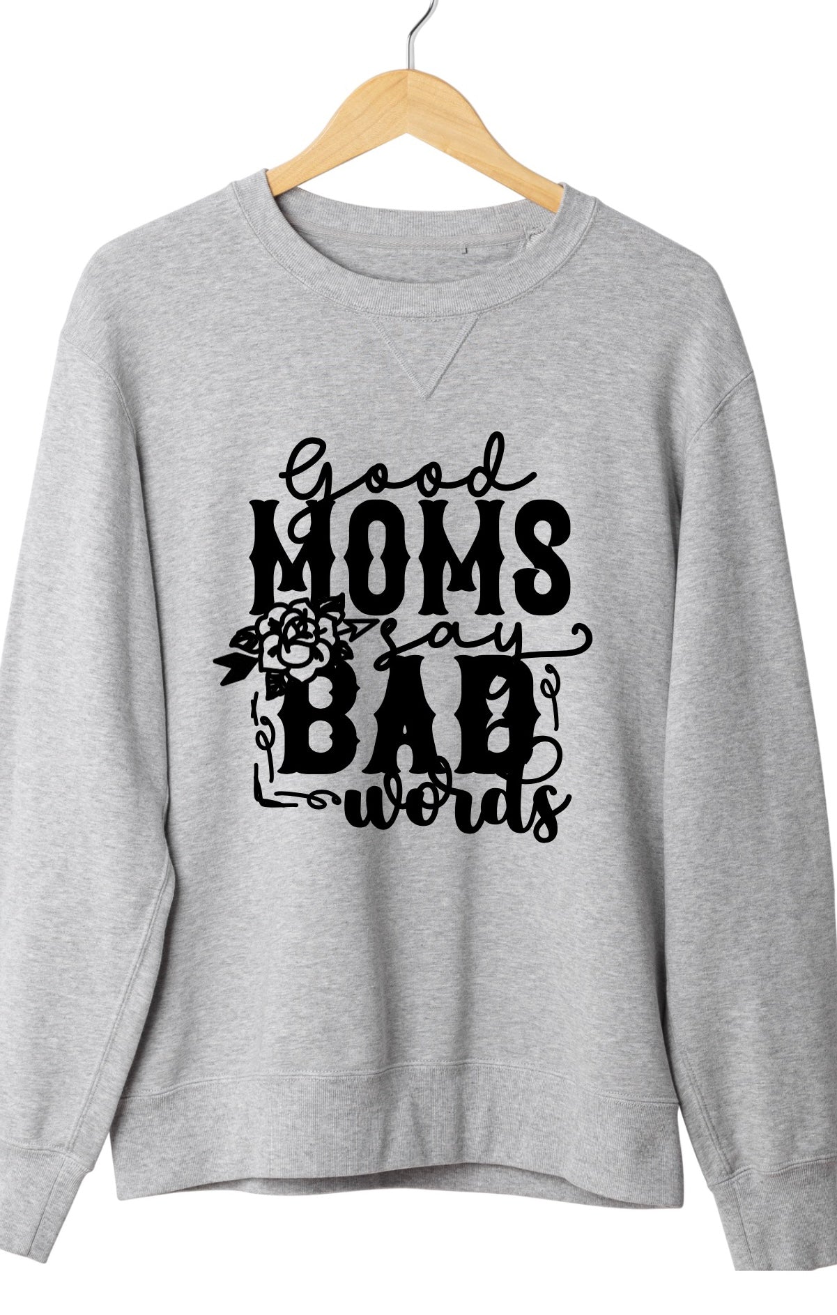 Good moms say bad words Crewneck Sweatshirt