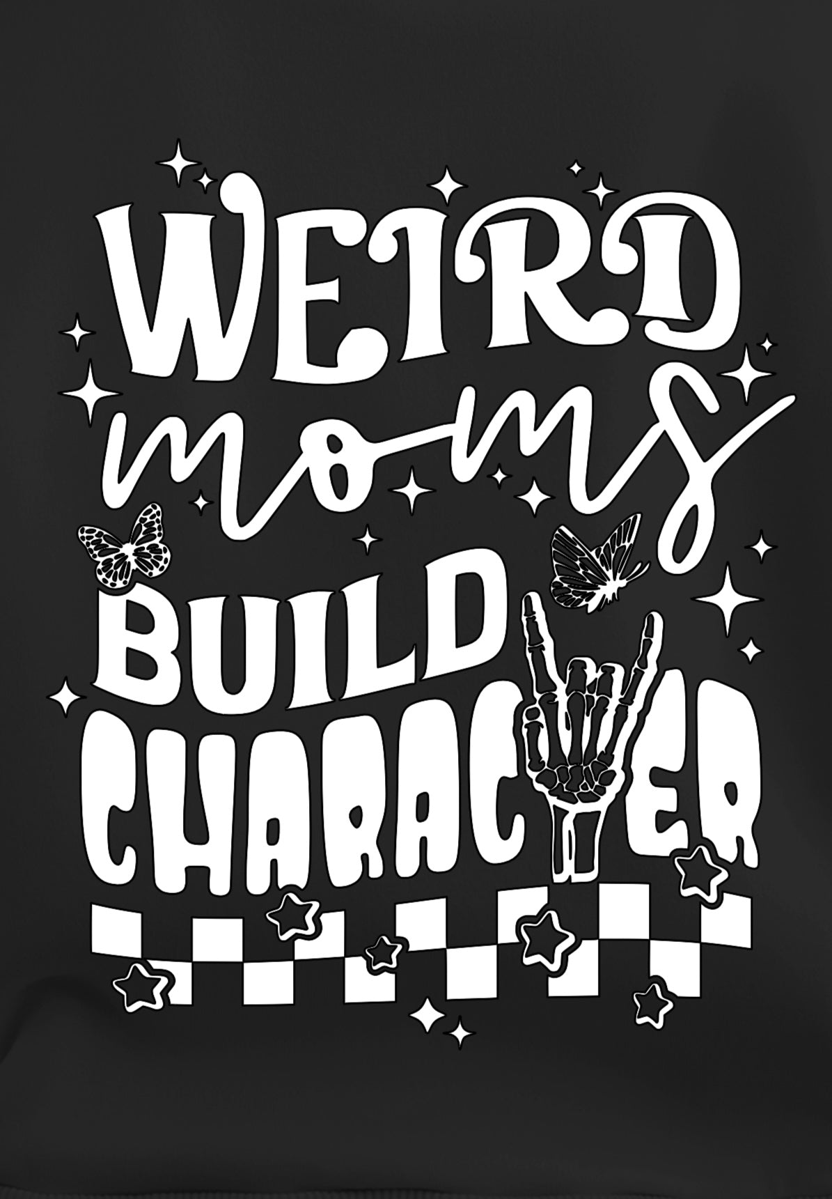 Weird Moms Build Character Crewneck Sweatshirt